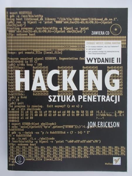 Erickson Jon - Hacking. Sztuka penetracji