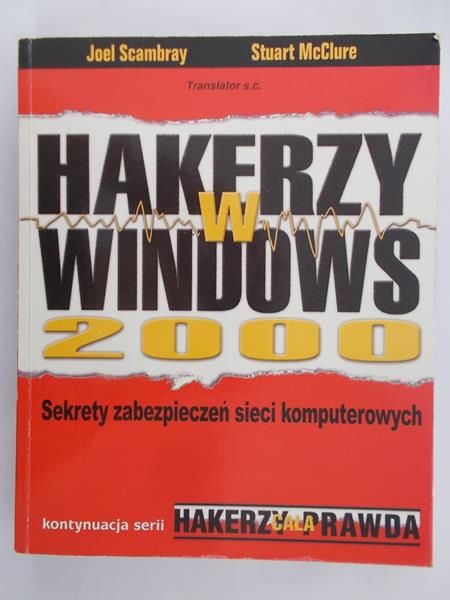 Scambray Joel - Hakerzy w Windows 2000