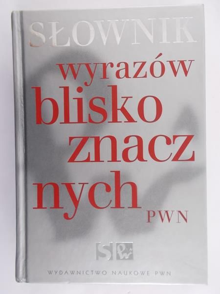 Bańka Mirosław (red.) - Słownik wyrazów bliskoznacznych PWN