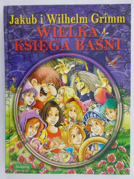 Grimm Jakub - Wielka Księga Baśni