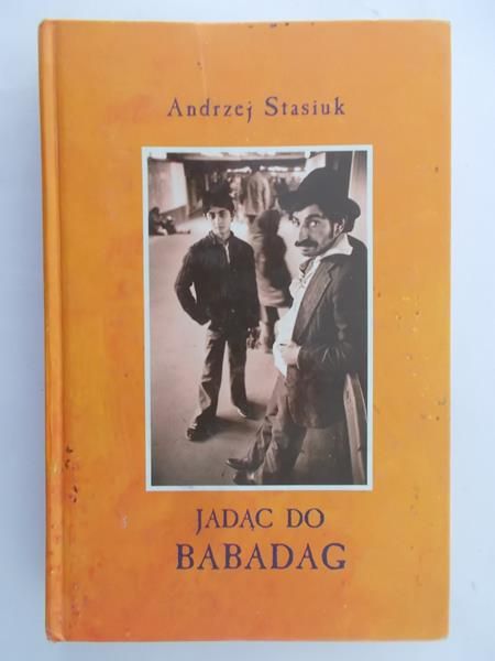Stasiuk Andrzej - Jadąc do Babadag