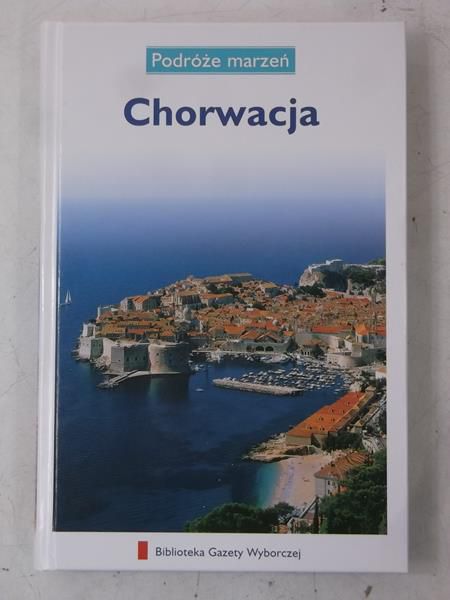 Zaborowska Joanna (red.) - Chorwacja. Podróże marzeń