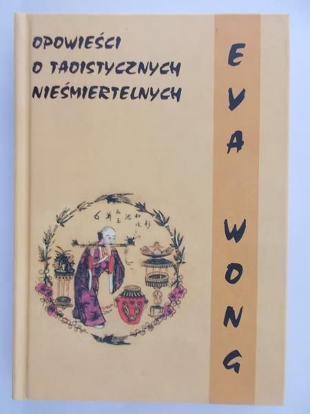 Wong Eva - Opowieści o taoistycznych nieśmiertelnych
