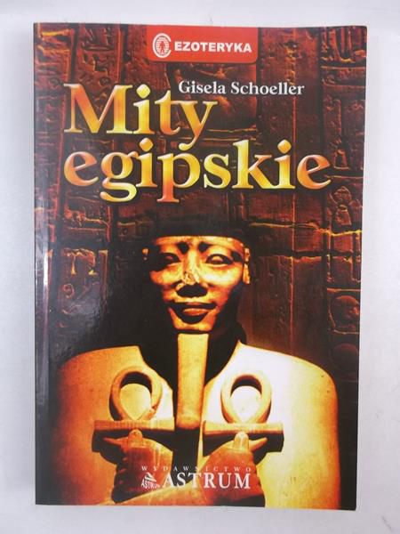 Schoeller Gisela - Mity egipskie