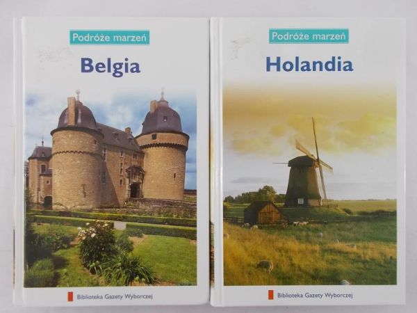 Zaborowska Joanna (red.) - Podróże marzeń. Belgia, Holandia