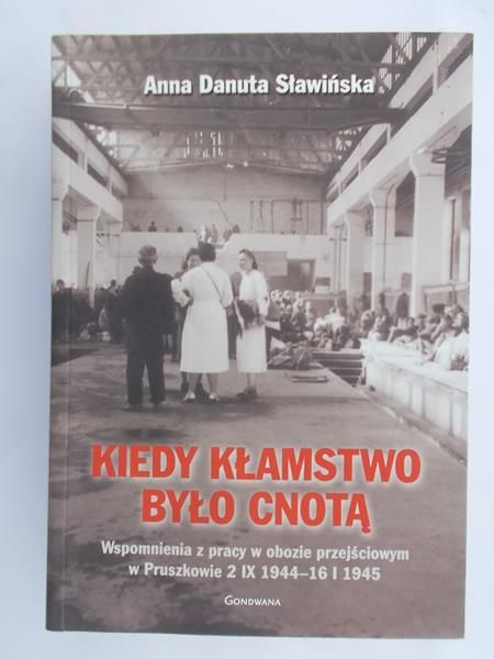 Sławińska Anna Danuta - Kiedy kłamstwo było cnotą