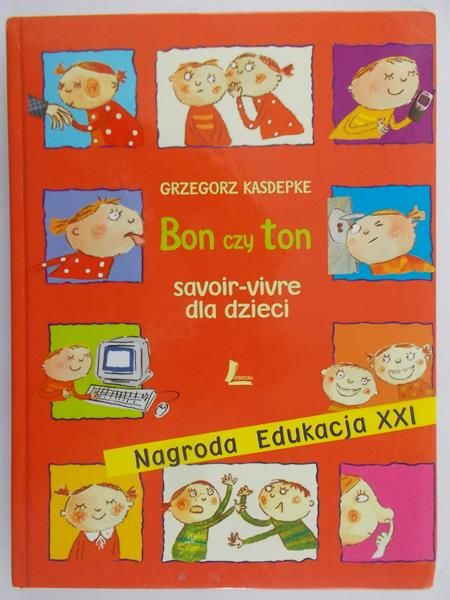 Kasdepke Grzegorz - Bon czy ton. Savoir - vivre dla dzieci