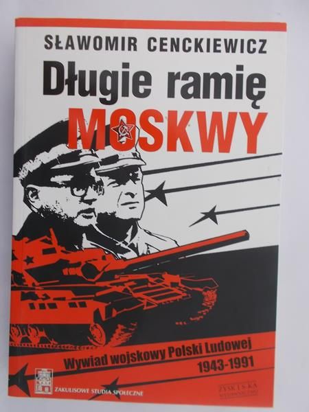 Cenckiewicz Sławomir - Długie ramię Moskwy