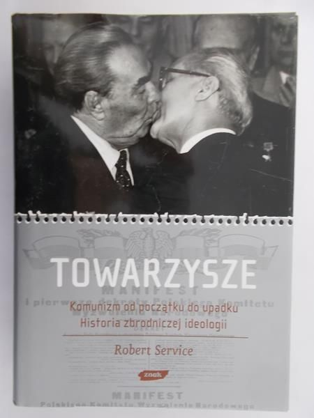Service Robert - Towarzysze. Komunizm od początku do upadku. Historia zbrodniczej ideologii