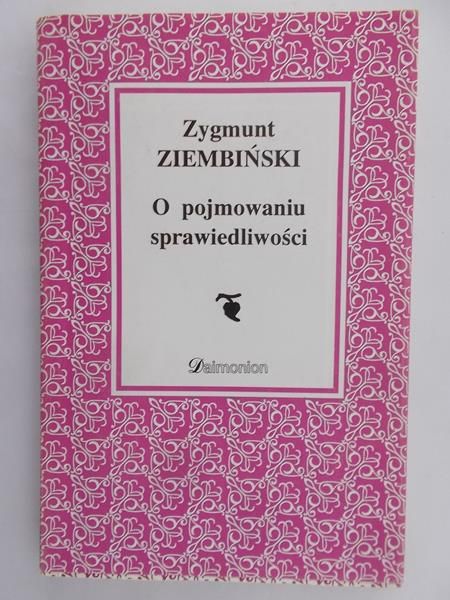 Ziembiński Zygmunt - O pojmowaniu sprawiedliwości