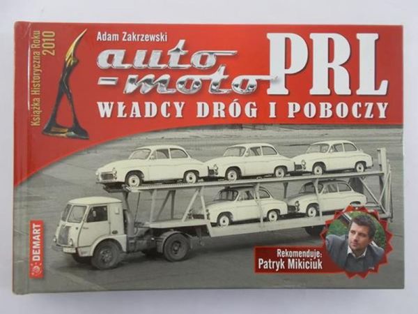Zakrzewski Adam - Auto-Moto PRL. Władcy dróg i poboczy