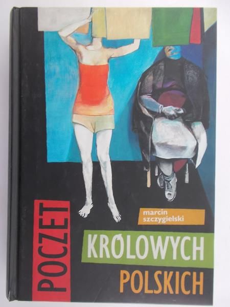 Szczygielski Marcin - Poczet królowych polskich