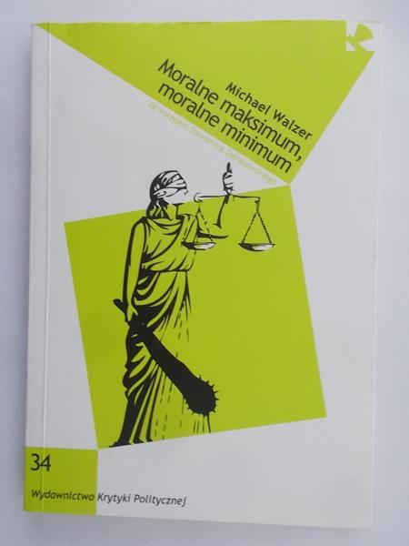 Walzer Michael - Moralne maksimum, moralne minimum