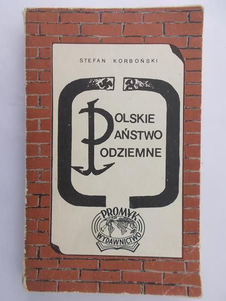 Korboński Stefan - Polskie Państwo Podziemne