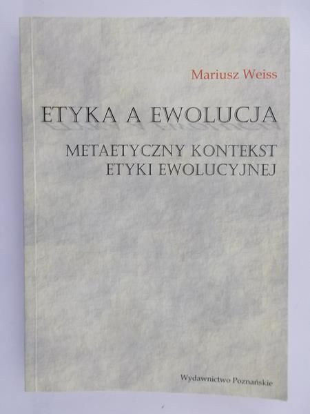 Weiss Mariusz - Etyka a ewolucja