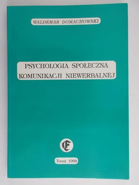 Domachowski Waldemar - Psychologia społeczna komunikacji niewerbalnej