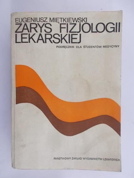 Miętkiewski Eugeniusz - Zarys fizjologii lekarskiej