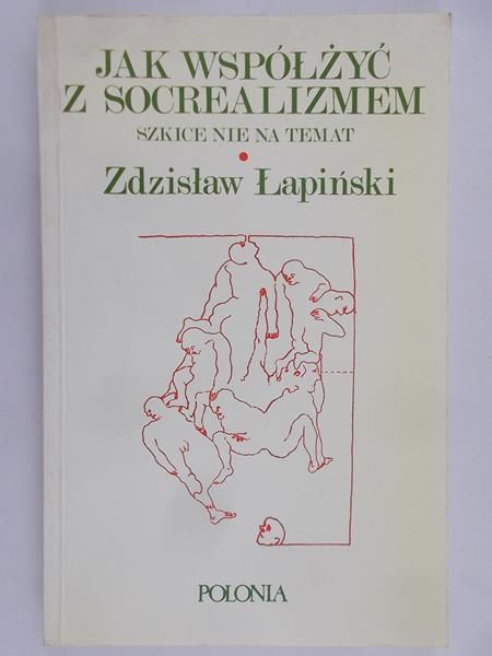 Łapiński Zdzisław - Jak współżyć z socrealizmem.