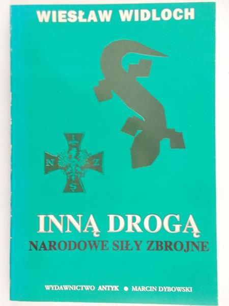 Widloch Wiesław - Inną drogą.Narodowe siły zbrojne