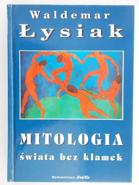Łysiak Waldemar - Mitologia świata bez klamek