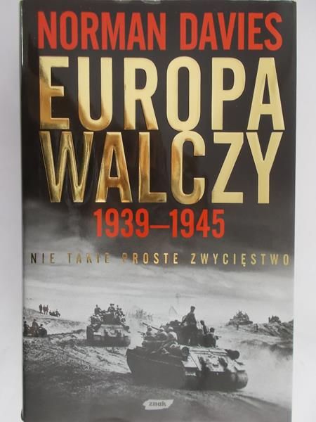 Davies Norman - Europa walczy 1939-1945