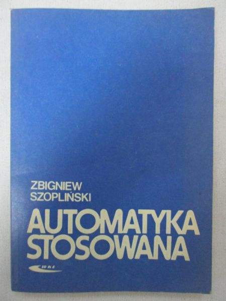 Szopliński Zbigniew - Automatyka stosowana