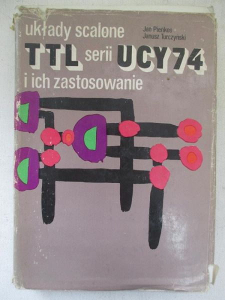 Pieńkos Jan -  Układy scalone TTL seri UCY 74 i ich zastosowanie