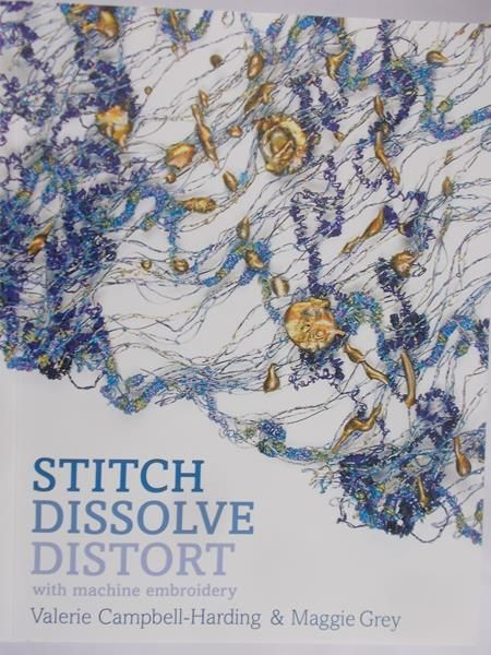 Campbell-Harding Valerie - Stitch Dissolve Distort with machine embroidery