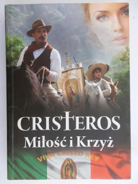 Incze Stefan  - Cristeros. Miłość i Krzyż