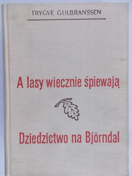 Gulbranssen Trygve - A lasy wiecznie śpiewają