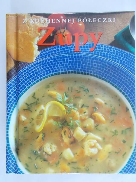 Clements Carole - Z Kuchennej Półeczki: Zupy