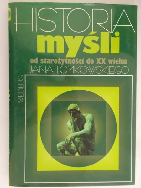 Tomkowski Jan - Historia myśli od starożytności do XX wieku