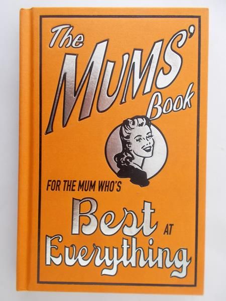 Maloney Alison - The mums' book for the mum who's best at everything