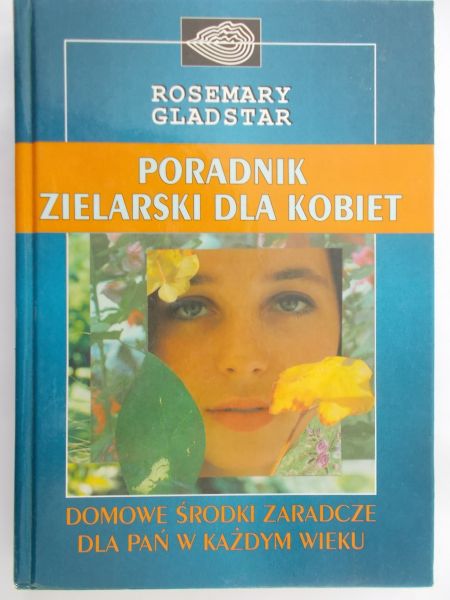 Gladstar Rosemary - Poradnik zielarski dla kobiet