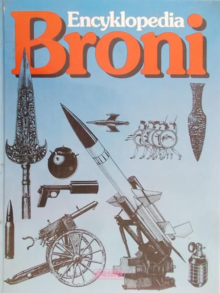 Encyklopedia broni 7000 lat historii uzbrojenia