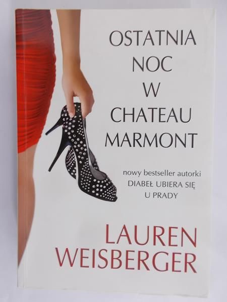 Weisberger Lauren - Ostatnia noc w Chateau Marmont