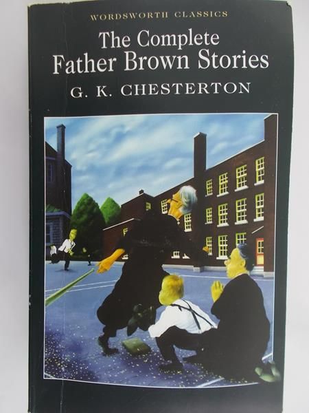 Chesterton G. K.  - The Complete Father Brown Stories