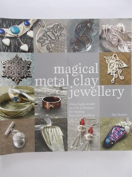 Heaser Sue - Magical metal clay jewellery
