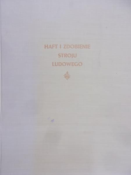 Pietkiewicz Kazimierz - Haft i zdobienie stroju ludowego