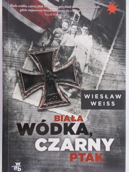 Weiss Wiesław  - Biała wódka, czarny ptak