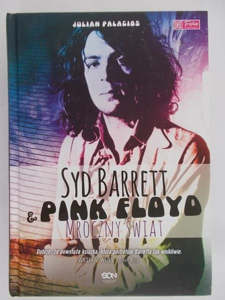 Palacios Julian - Syd Barrett i Pink Floyd Mroczny świat