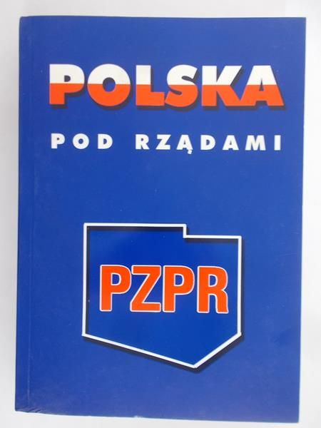 Rakowski Mieczysław F. (red.) - Polska pod rządami PZPR