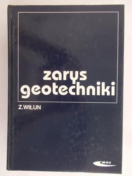 Wiłun Zenon - Zarys geotechniki