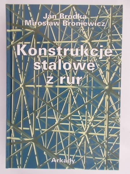 Bródka Jan - Konstrukcje stalowe z rur