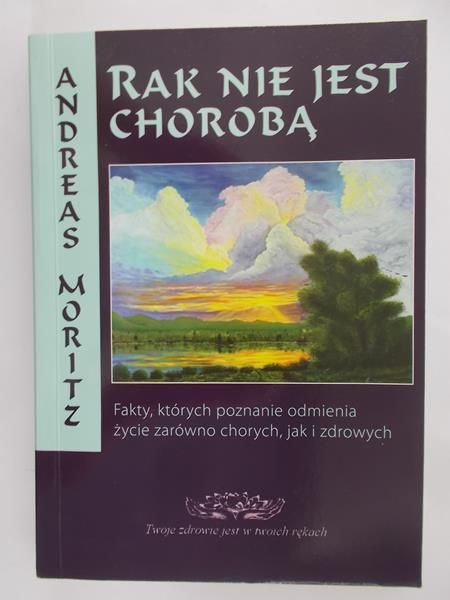 Moritz Andreas - Rak nie jest chorobą