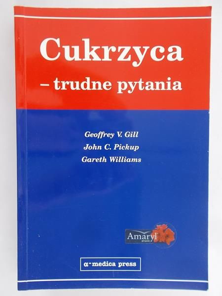Gill Geoffrey V. - Cukrzyca – trudne pytania