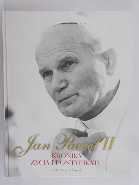 Jan Paweł II. Kronika życia i pontyfikatu