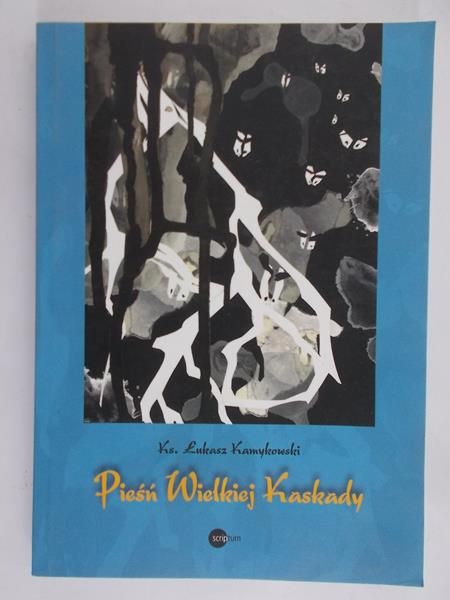 Kamykowski Łukasz - Pieśń Wielkiej Kaskady