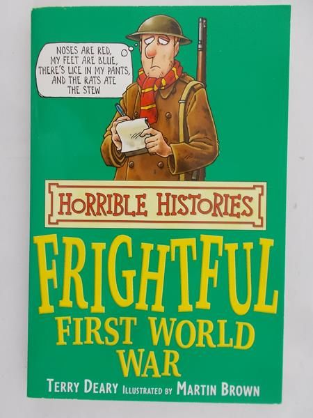 Deary Terry - The Frightful First World War