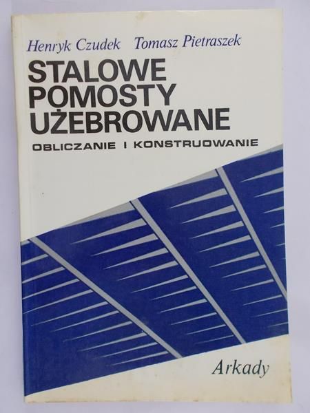 Czudek Henryk - Stalowe pomosty użebrowane